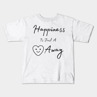 Happiness is just a smile away, Smiley Face Kids T-Shirt